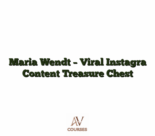 Maria Wendt - Viral Instagra Content Treasure Chest