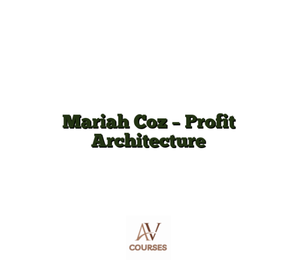 Mariah Coz - Profit Architecture