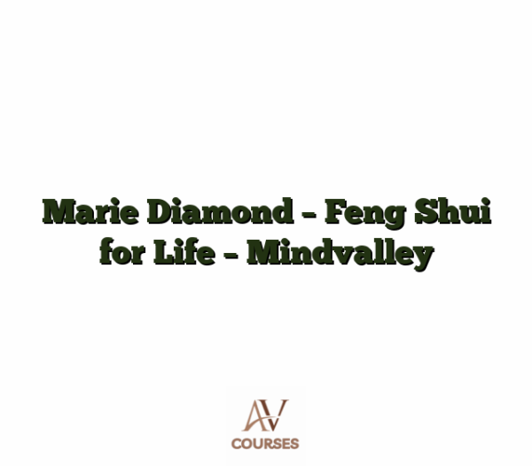 Marie Diamond - Feng Shui for Life - Mindvalley