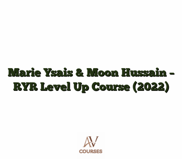 Marie Ysais & Moon Hussain - RYR Level Up Course (2022)