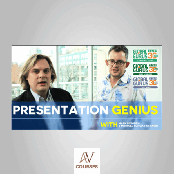Mark Bowden & Michael Bungay Stanier - Be A Presentation Genius
