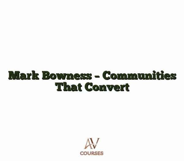 Mark Bowness - Communities That Convert