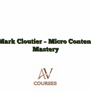 Mark Cloutier - Micro Content Mastery