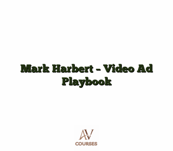 Mark Harbert - Video Ad Playbook