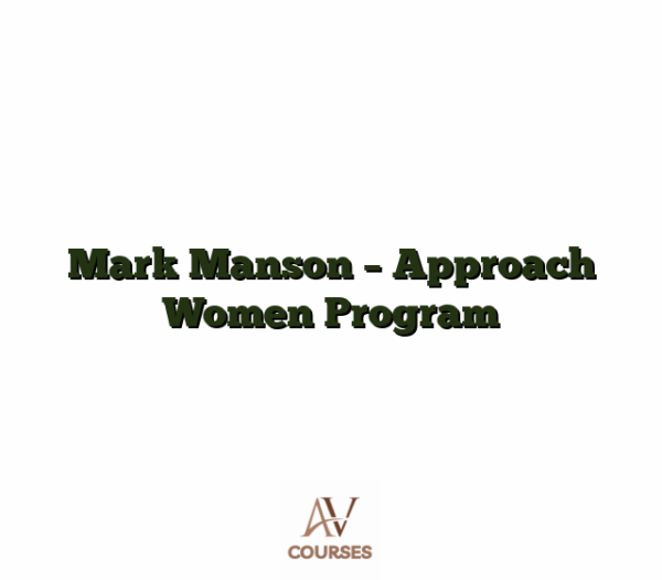 Mark Manson - Approach Women Program