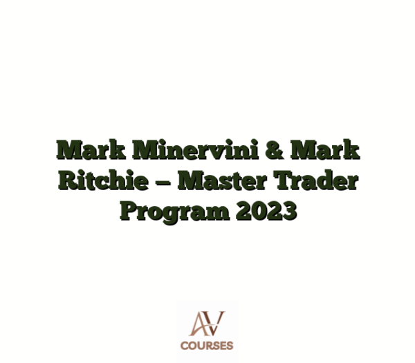 Mark Minervini & Mark Ritchie — Master Trader Program 2023