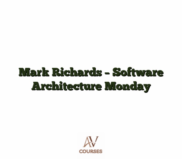 Mark Richards - Software Architecture Monday