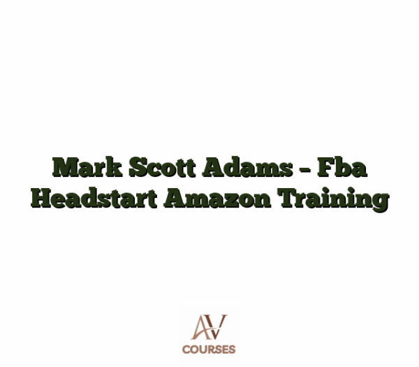 Mark Scott Adams - Fba Headstart Amazon Training