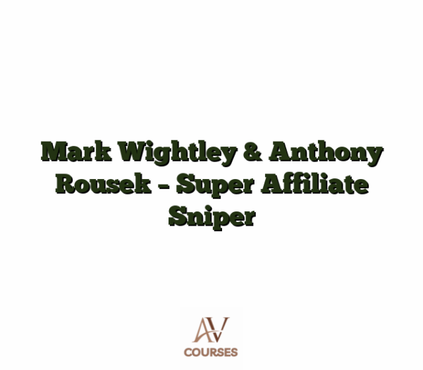 Mark Wightley & Anthony Rousek - Super Affiliate Sniper