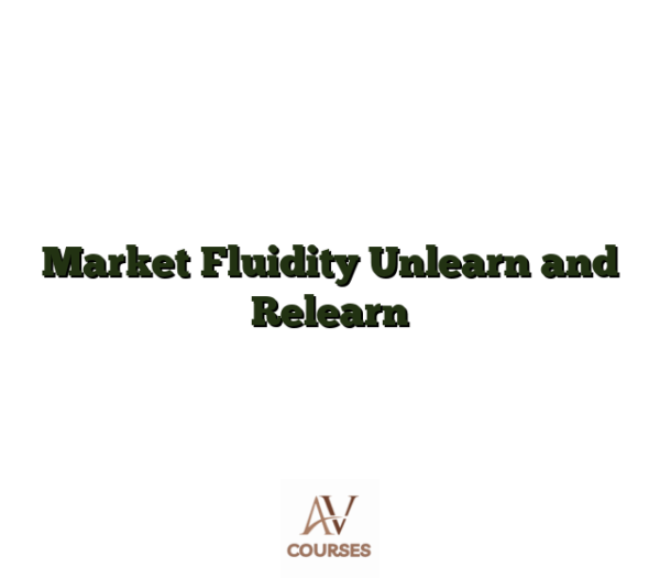 Market Fluidity Unlearn and Relearn