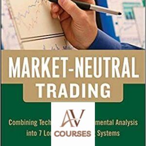 Market-Neutral Trading: Combining Technical and Fundamental Analysis Into 7 Long-Short Trading Systems