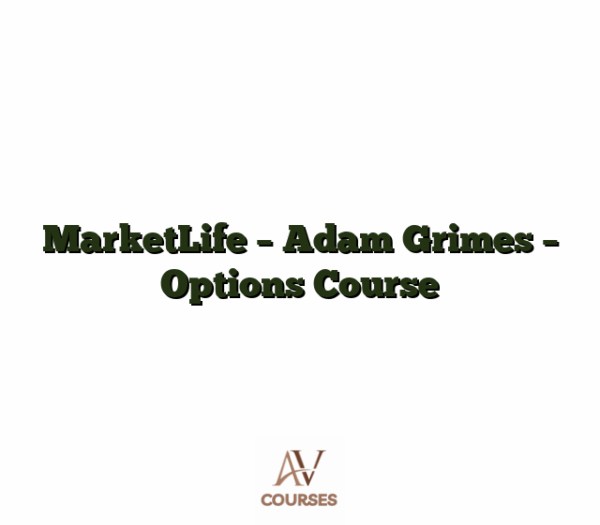 MarketLife - Adam Grimes - Options Course