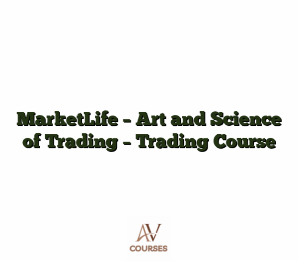 MarketLife - Art and Science of Trading - Trading Course