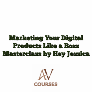 Marketing Your Digital Products Like a Boss Masterclass by Hey Jessica