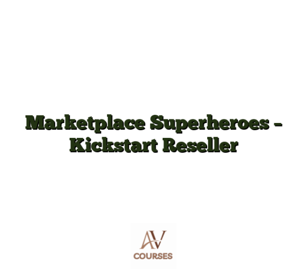 Marketplace Superheroes - Kickstart Reseller