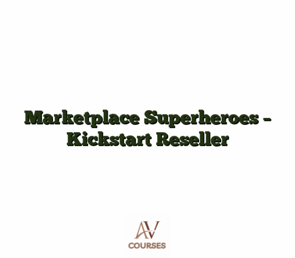Marketplace Superheroes - Kickstart Reseller