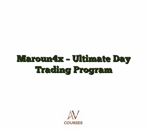 Maroun4x - Ultimate Day Trading Program