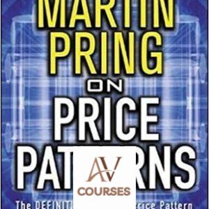 Pring on Price Patterns: The Definitive Guide to Price Pattern Analysis and Intrepretation