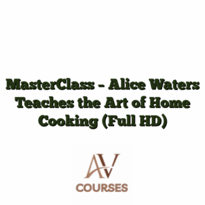 MasterClass - Alice Waters Teaches the Art of Home Cooking (Full HD)