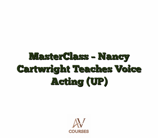 MasterClass - Nancy Cartwright Teaches Voice Acting (UP)