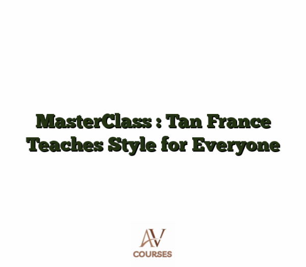 MasterClass : Tan France Teaches Style for Everyone