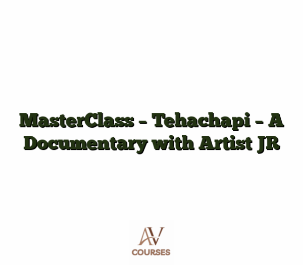 MasterClass - Tehachapi - A Documentary with Artist JR