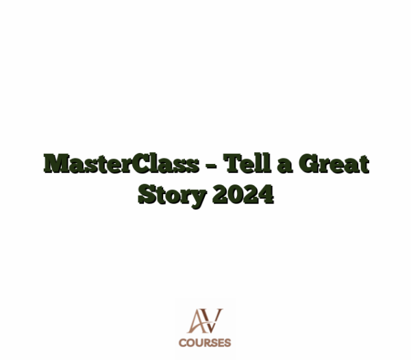 MasterClass - Tell a Great Story 2024