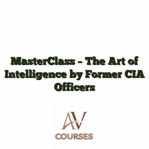 MasterClass - The Art of Intelligence by Former CIA Officers