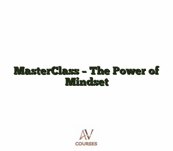 MasterClass - The Power of Mindset