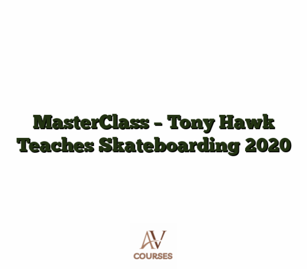MasterClass - Tony Hawk Teaches Skateboarding 2020