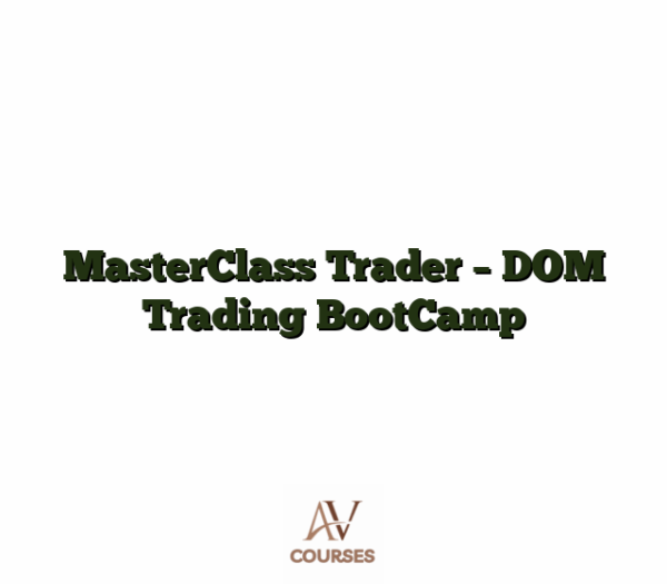 MasterClass Trader - DOM Trading BootCamp