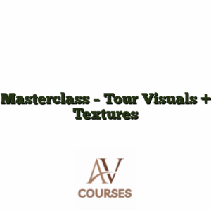 Masterclass - Tour Visuals + Textures