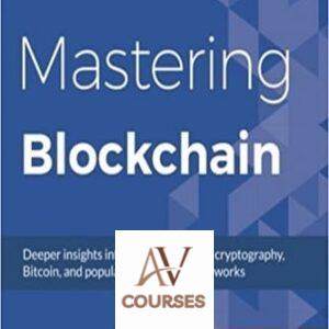 Mastering Blockchain: Deeper insights into decentralization, cryptography, Bitcoin, and popular Blockchain frameworks