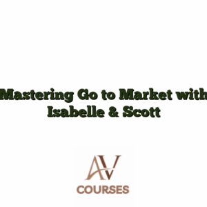 Mastering Go to Market with Isabelle & Scott