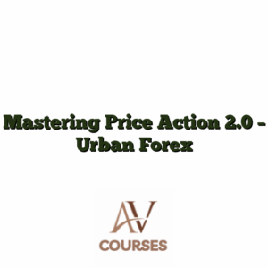 Mastering Price Action 2.0  - Urban Forex