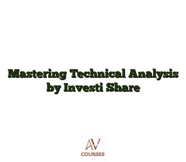 Mastering Technical Analysis by Investi Share