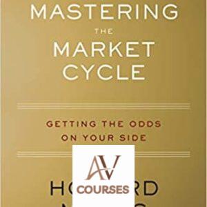 Mastering the Market Cycle: Getting the Odds on Your Side