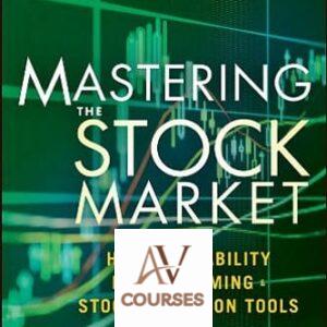 Mastering the Stock Market: High Probability Market Timing and Stock Selection Tools