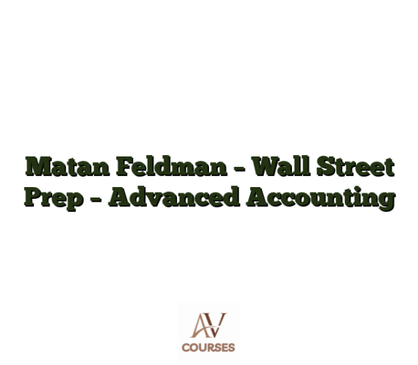 Matan Feldman - Wall Street Prep - Advanced Accounting