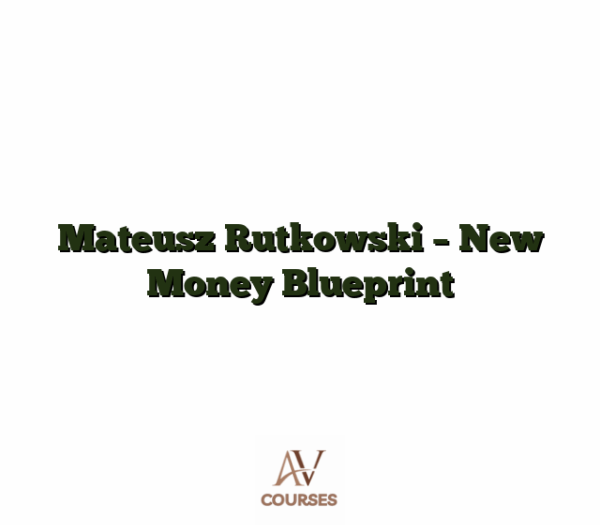 Mateusz Rutkowski - New Money Blueprint