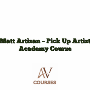 Matt Artisan - Pick Up Artist Academy Course