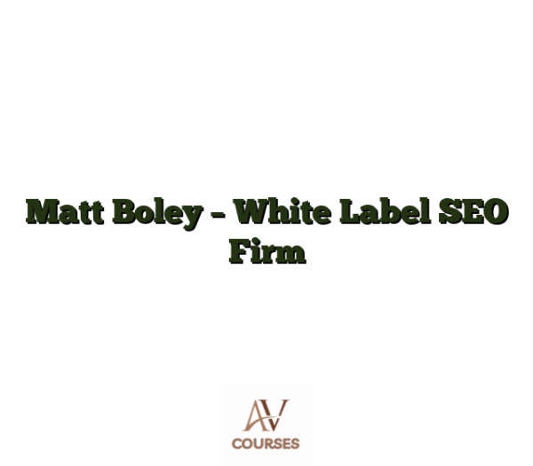 Matt Boley - White Label SEO Firm
