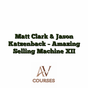 Matt Clark & Jason Katzenback - Amazing Selling Machine XII