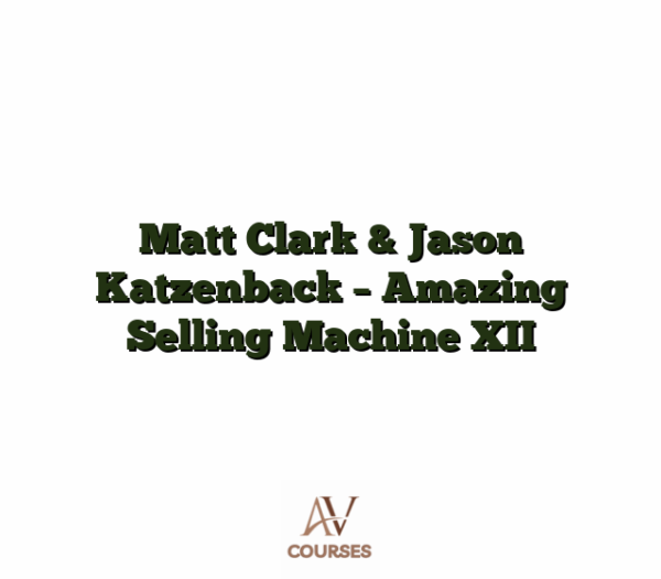 Matt Clark & Jason Katzenback - Amazing Selling Machine XII