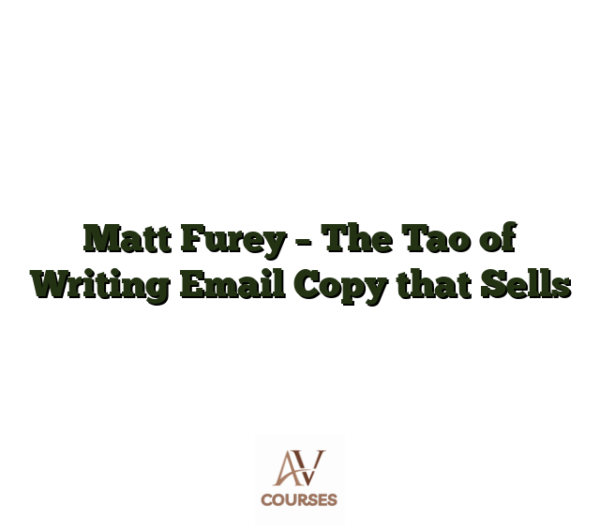 Matt Furey - The Tao of Writing Email Copy that Sells