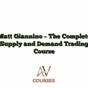 Matt Giannino - The Complete Supply and Demand Trading Course