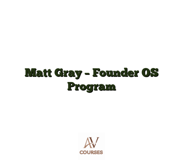 Matt Gray - Founder OS Program