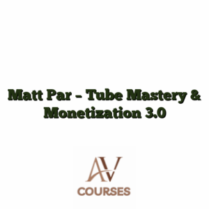 Matt Par - Tube Mastery & Monetization 3.0