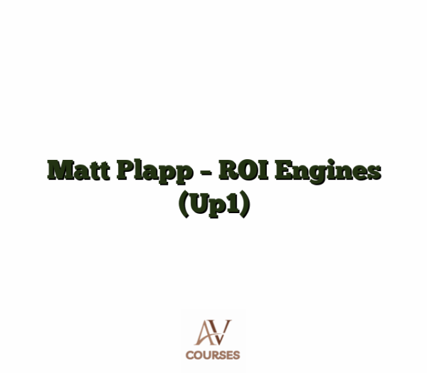 Matt Plapp - ROI Engines (Up1)