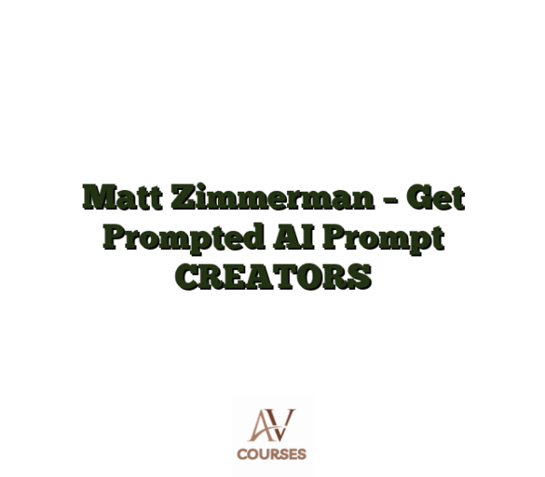 Matt Zimmerman - Get Prompted AI Prompt CREATORS